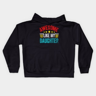 Awesome Like My Daughter Kids Hoodie